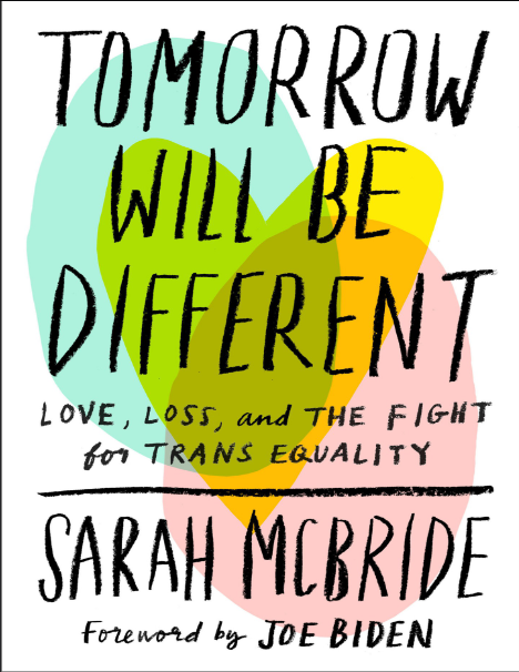 Tomorrow Will Be Different: Love, Loss, and the Fight for Trans Equality